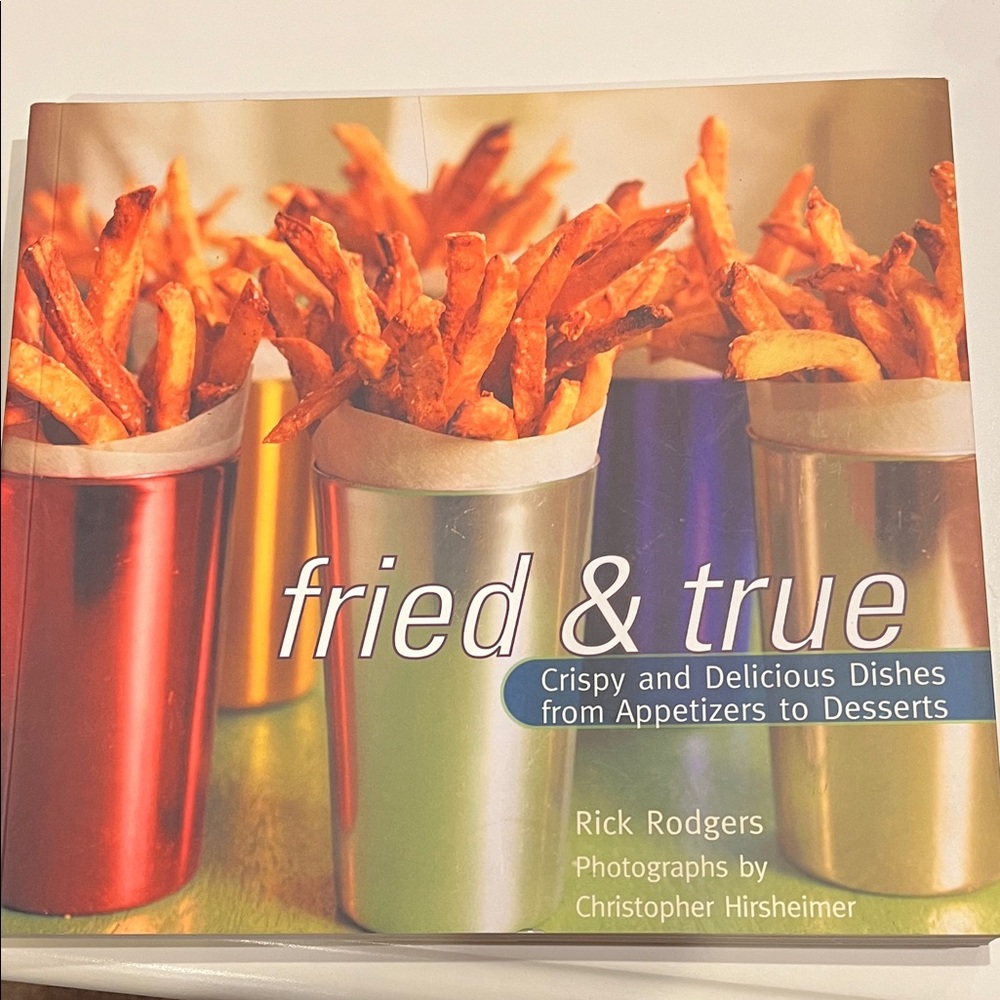 Fried & True Cookbook by Rick Rodgers